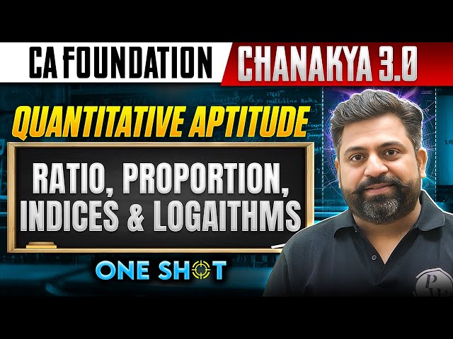 CA Foundation Quantitative Aptitude: Ratio Proportion Indices & Logarithms | Ashish Bhatia
