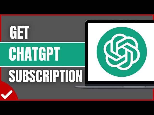 How to Get ChatGPT Subscription (Full Guide)