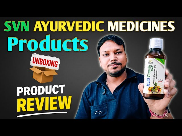 Ayurvedic Products | Ayurvedic Medicines | Svn Ayurvedic Products Unboxing | Svn Pay Product Reviews