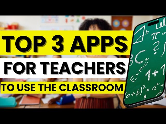 🍎 Top 3 Best Apps for Teachers to Use in the Classroom (easy use)