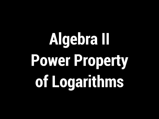 Algebra II - Power Property of Logarithms (And 8th Roots)