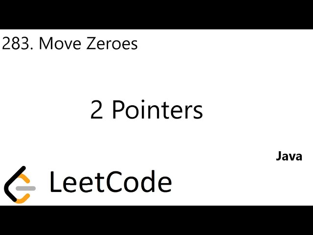 LeetCode 283 | Move Zeros | 2 Pointers | Java