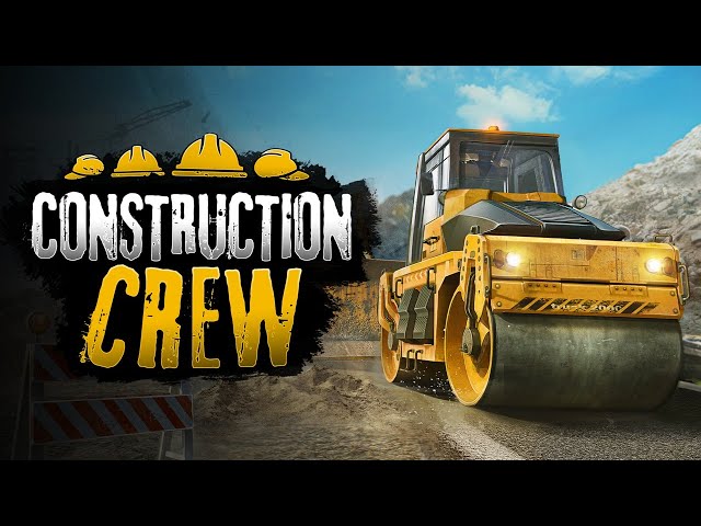 Construction Crew - This NEW Construction Game Had Us Building A Road From An Empty Lot