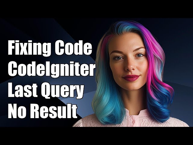 Fixing CodeIgniter: Can't Get Result from $this-db-last_query() Issue