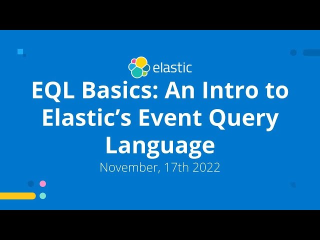 EQL Basics: Intro to Elastic's Event Query Language, Including Usage Example