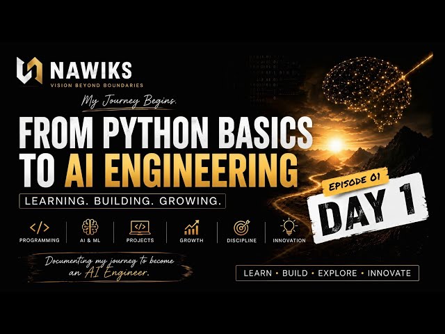 I’m Starting From Scratch- From Python Basics to AI Engineering •Learning •Building •Failing | Day 1