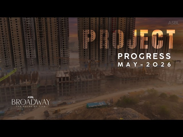 ASBL Broadway | May 2026 | Project Progress ||  @asblindia  || ASBL India