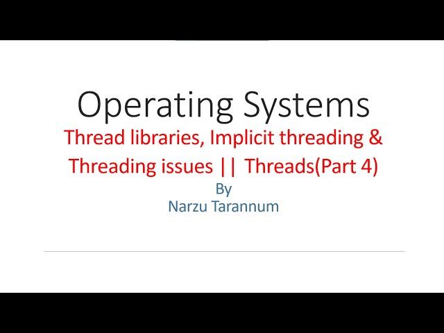 Thread libraries, Implicit threading & Threading issues | Threads (Part-4)