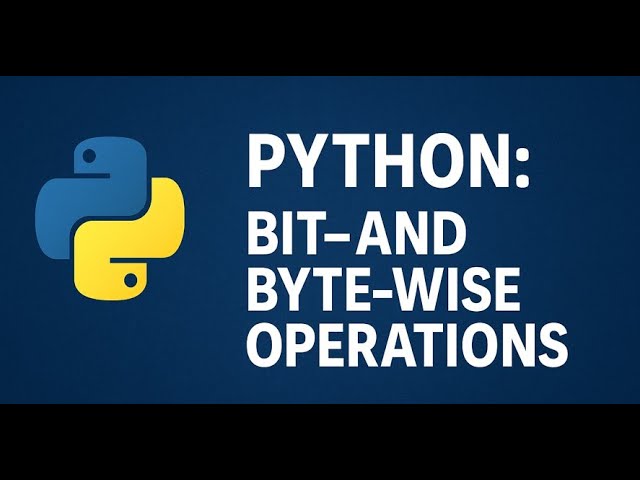 Python: Bit- and Byte-wise Operations