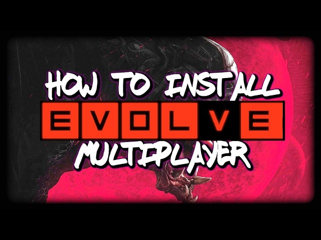 How To Install And Play EVOLVE Multiplayer In 2026..
