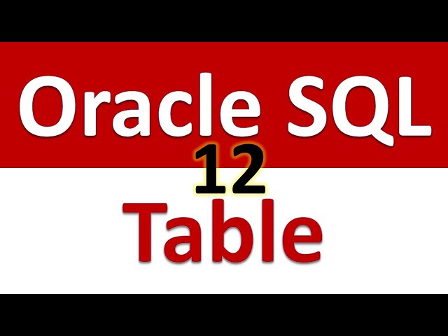 Oracle SQL Developer Tutorial For Beginners  12   What is a Table