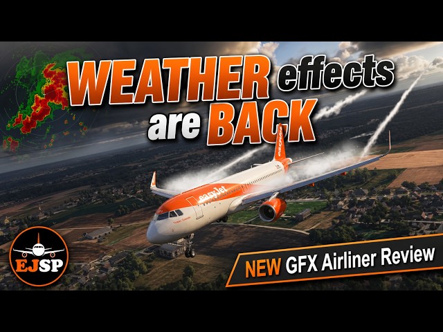 NEW Realistic Airliner Weather Effects Add-On for MSFS 2024! GFX Airliner Review