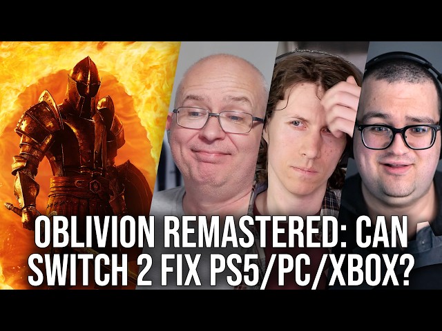 DF Direct Q+A: Oblivion Remastered - Can Switch 2 Optimisations Fix PS5/PC/Xbox Versions?