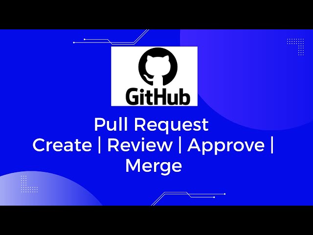 Pull Request in Github | How to Create | Review | Approve | Merge Pull Request