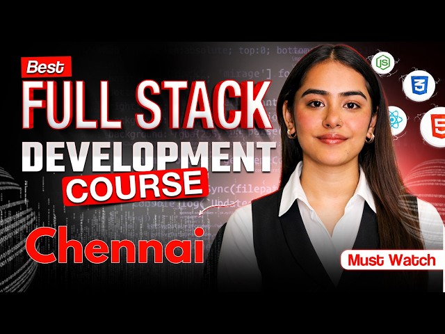 Thinking About Best Full Stack Development Course In Chennai?