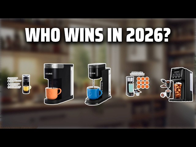 The Top 5 Best K Cup Coffee Maker in 2026 - Must Watch Before Buying!
