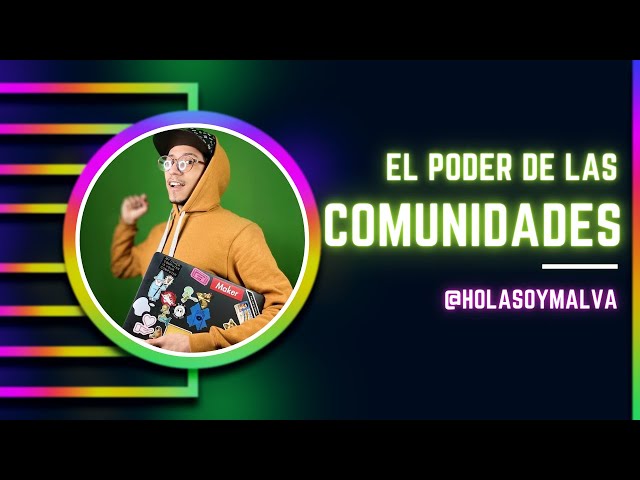 El poder de las comunidades en el mundo de la tecnología