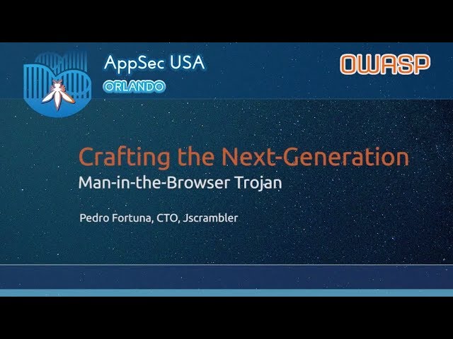 Crafting the next-generation Man-in-the-Browser Trojan - AppSecUSA 2017