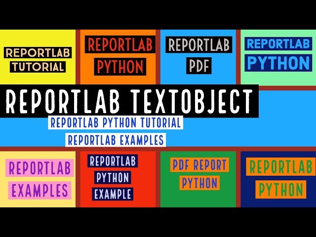 REPORTLAB|REPORTLAB PYTHON|REPORTLAB PYTHON TUTORIAL|REPORTLAB PDF|REPORTLAB TEXTOBJECT|PART:11