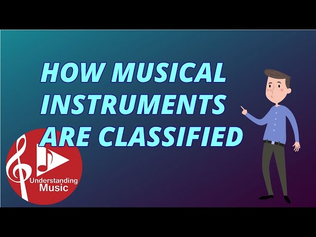 How Musical Instruments are Classified