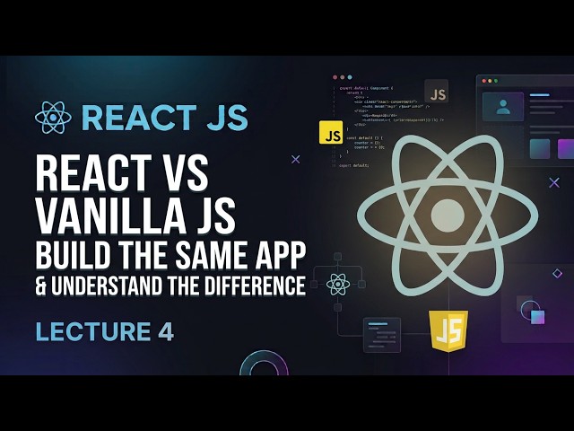 React vs Vanilla JavaScript Build the Same App & Understand the Difference | React Course #4