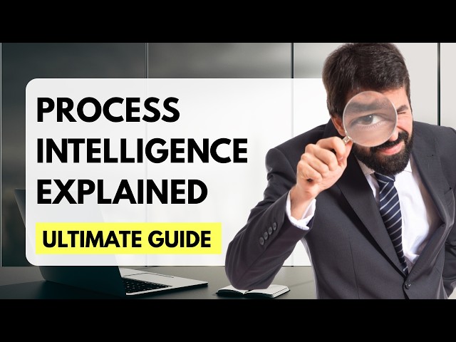 Process Intelligence Explained. Definite Guide with Key Concepts Simplified