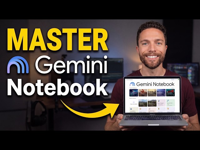 Gemini Notebook Full Course: Master “NotebookLM” in 45 Minutes 