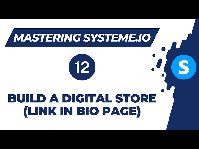 Mastering systeme.io: How to build a digital store (Video 12)