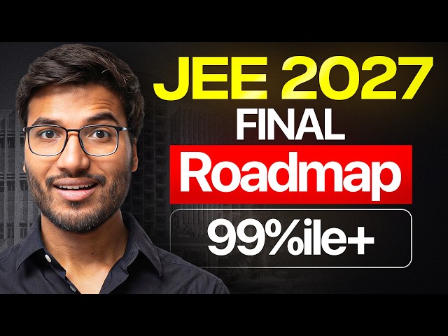 JEE 2027 Final Strategy : Get 99%ile in 90 Days!