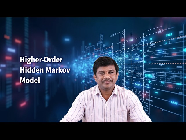 Higher-Order Hidden Markov Model by Dr. A Karthik