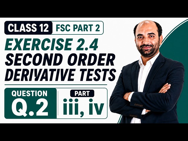 How to Find Local Maxima & Minima | Exercise 2.4 Q.2(part 3,4) Complete Solution