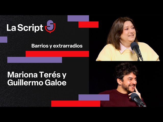La Script | Barrios y extrarradios | Mariona Terés y Guillermo Galoe