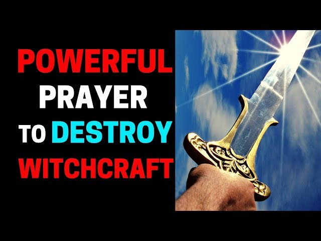 Breaking Witchcraft Curses - Prayer to Break Witchcraft Curses and Spells