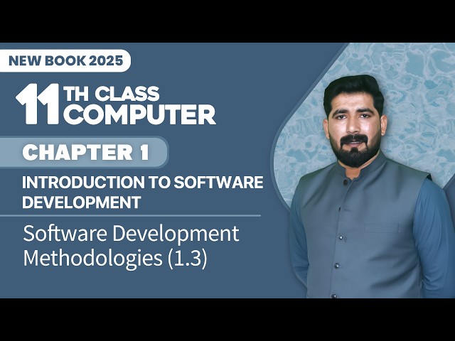 11th Class Computer Chapter 1 | Software Development Methodologies | 11th Computer New Book 2025
