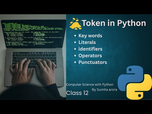 Token in python Class 12 | Keywords, identifiers, Literals, operators, Punctuators