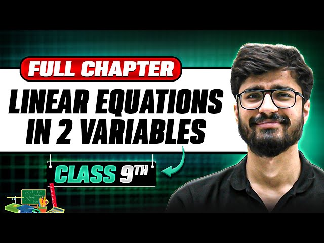 Linear Equations in 2 Variables ONE SHOT | Full Chapter | Class 9 Maths | Chapter 3