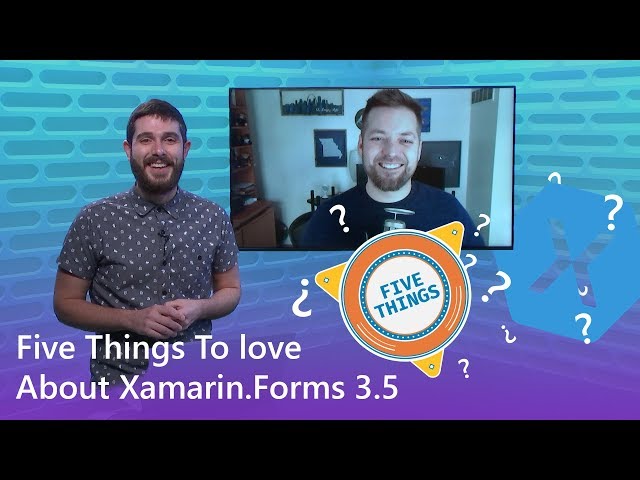 Five Things to Love About Xamarin.Forms 3.5