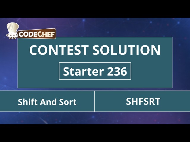 Shift And Sort | SHFSRT | Starter 236 | CodeChef Official Solution