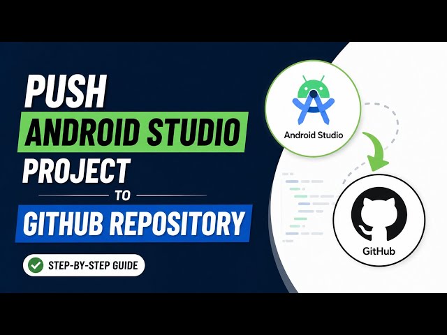 How to Upload an Android Studio Project to GitHub (2026)