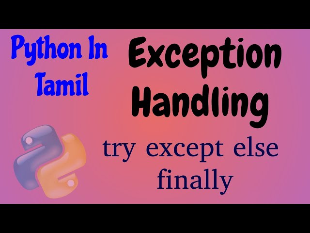 Python in Tamil - Exception Handling in Tamil- try except else finally - Muthuramalingam -Payilagam