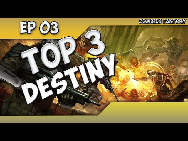 [TOP 3 DESTINY - Ep 03] Les Clips De La Semaine !! par ZOMBIESFAKTORY