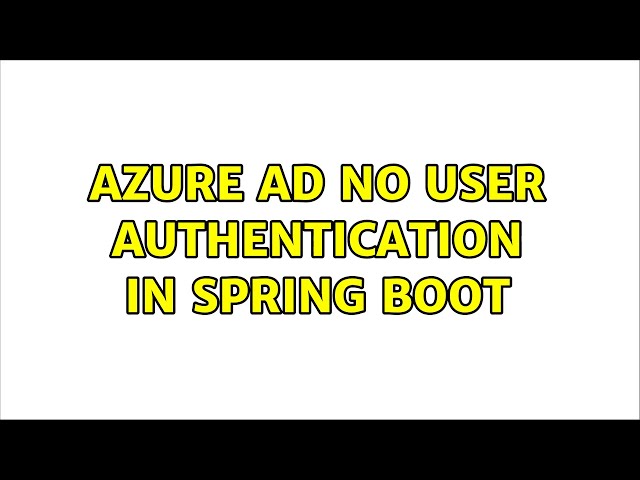 Azure AD No User Authentication in Spring Boot