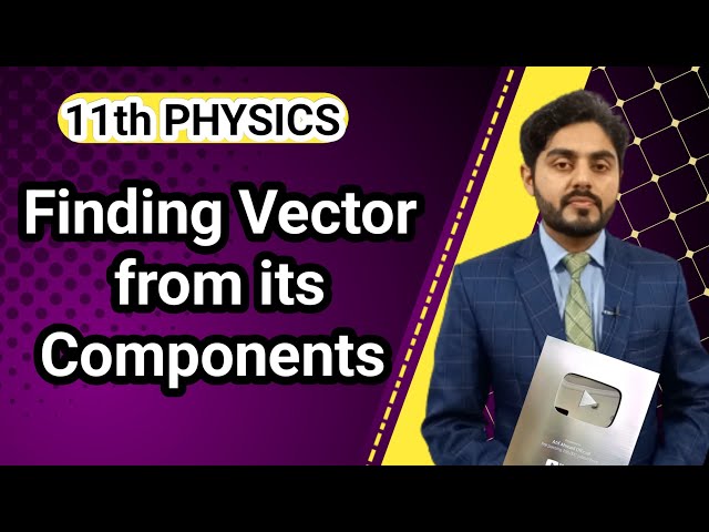 Finding a vector from its components class 11 National book foundation | For all boards | NBF