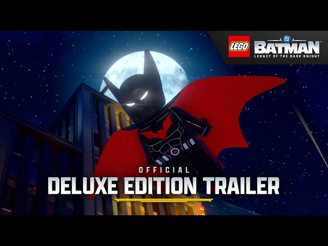 LEGO® Batman™: Legacy of the Dark Knight – Official Deluxe Edition Trailer