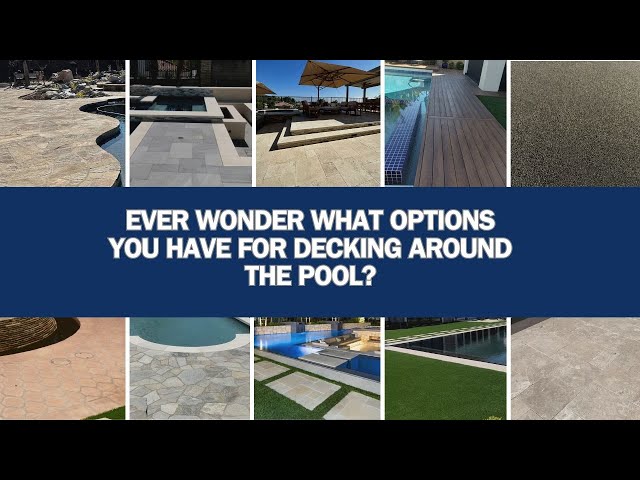Ever Wonder What Pool Deck Options You Have?