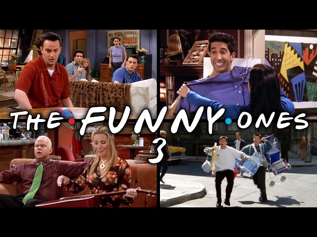 The Ones That Make You Laugh: Part 3 | Friends