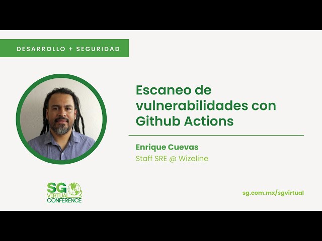 SG Virtual 2023 | Escaneo de vulnerabilidades con Github Actions