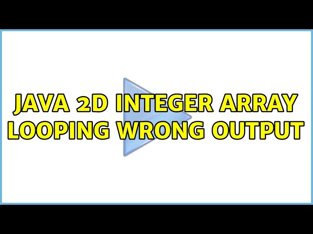 java 2D integer array looping wrong output