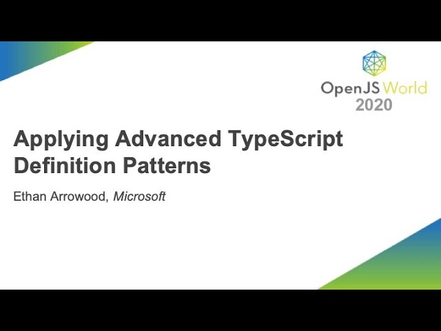Applying Advanced TypeScript Definition Patterns  - Ethan Arrowood, Microsoft