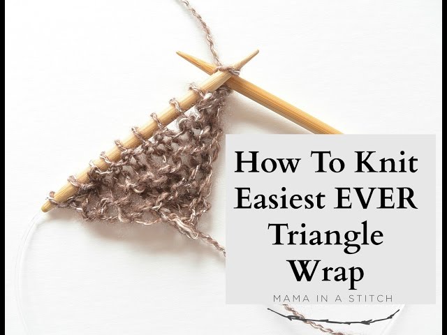 How To Knit - Easiest Ever Triangle Wrap